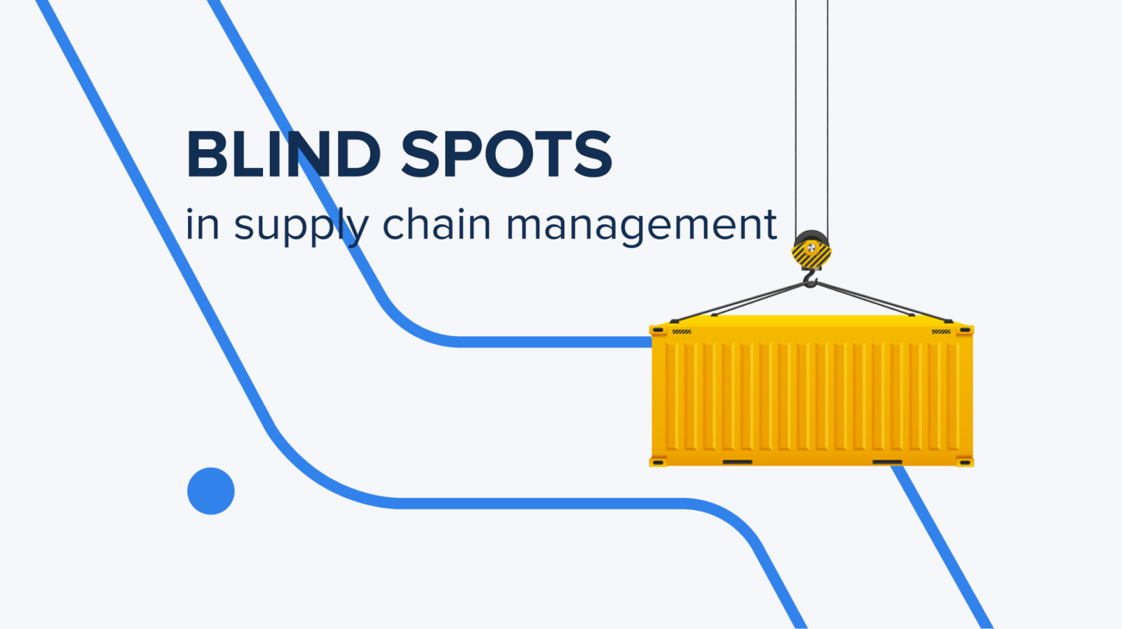 The Main Blind Spots in Supply Chain Management
