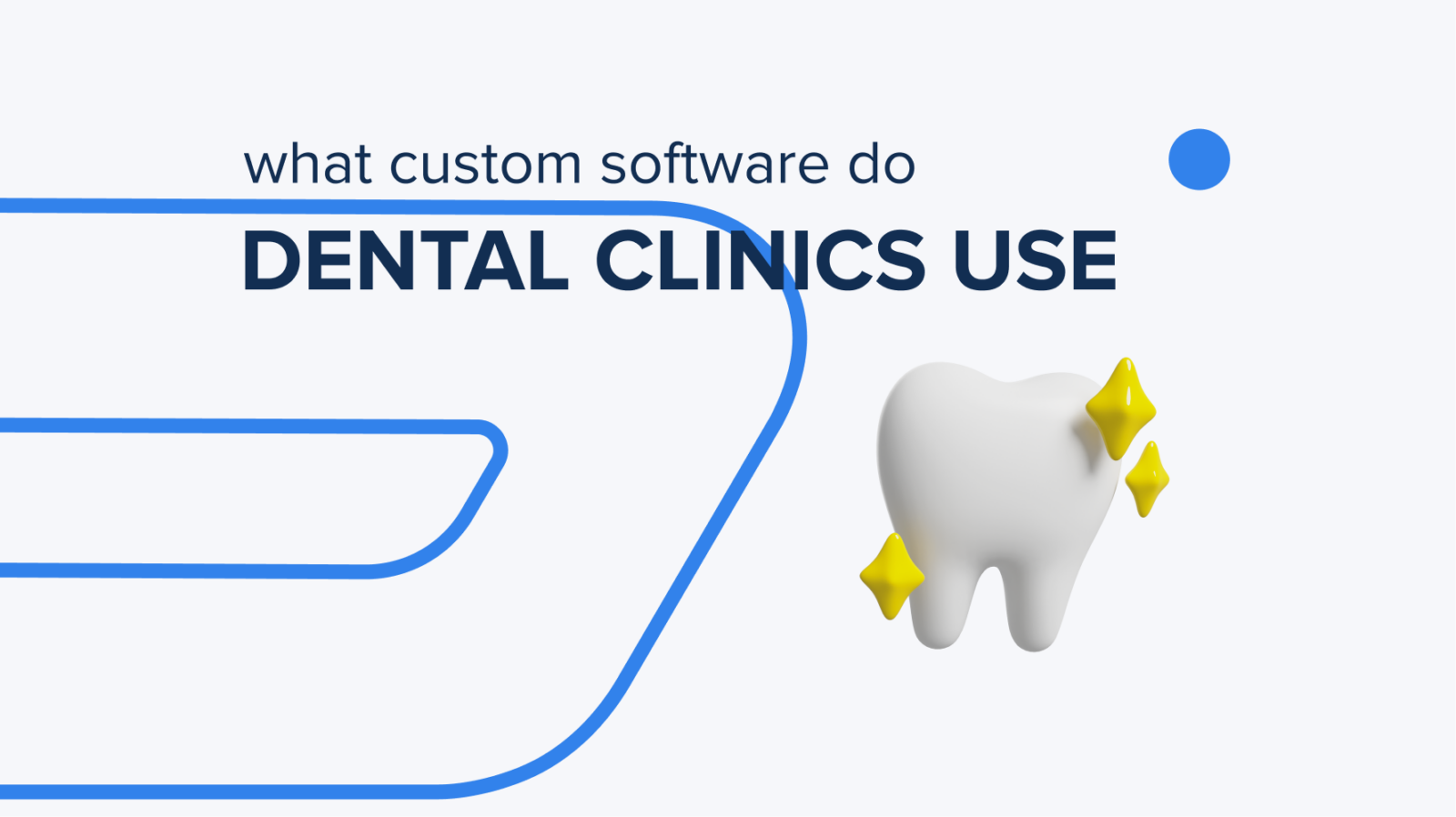 Dental software development: IT & web-integrated dental solutions