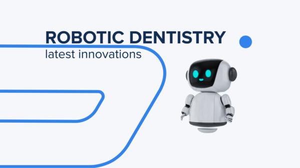 the Latest Innovations in Automated Dental Procedures