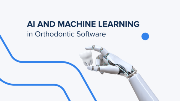 Artificial Intelligence and Machine Learning in Orthodontic Software