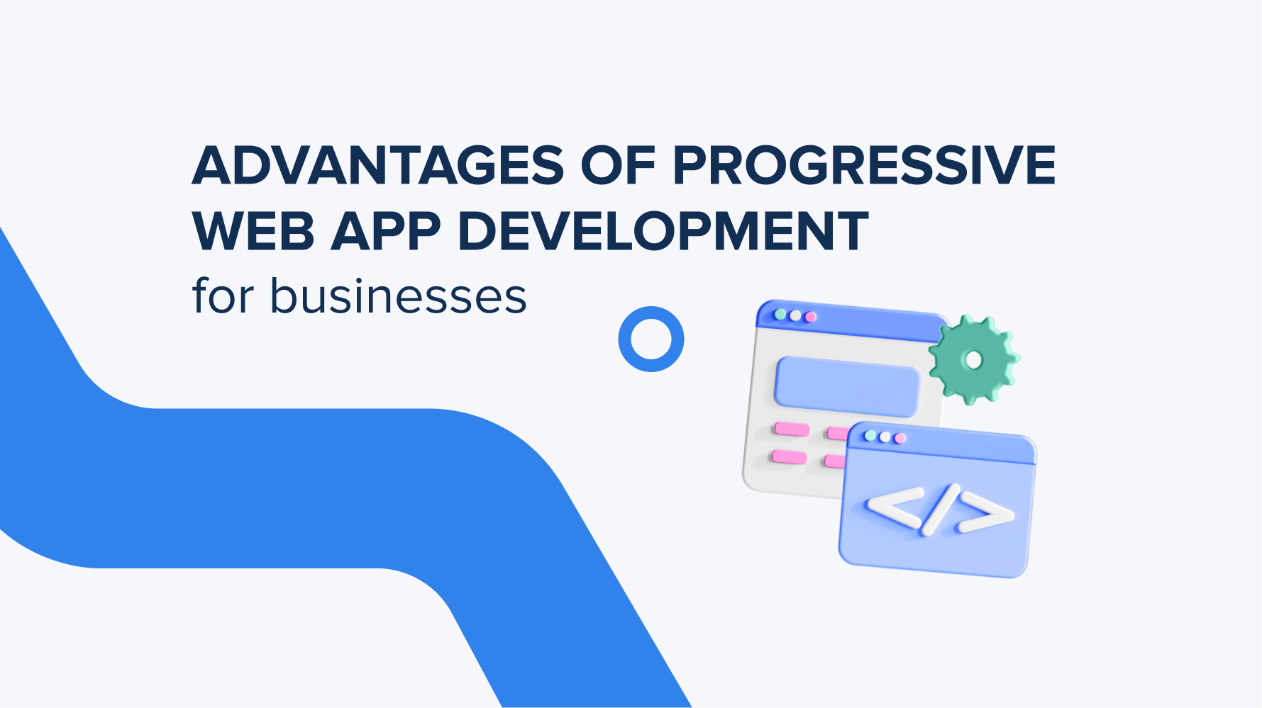 What are the advantages of progressive web app development for businesses?