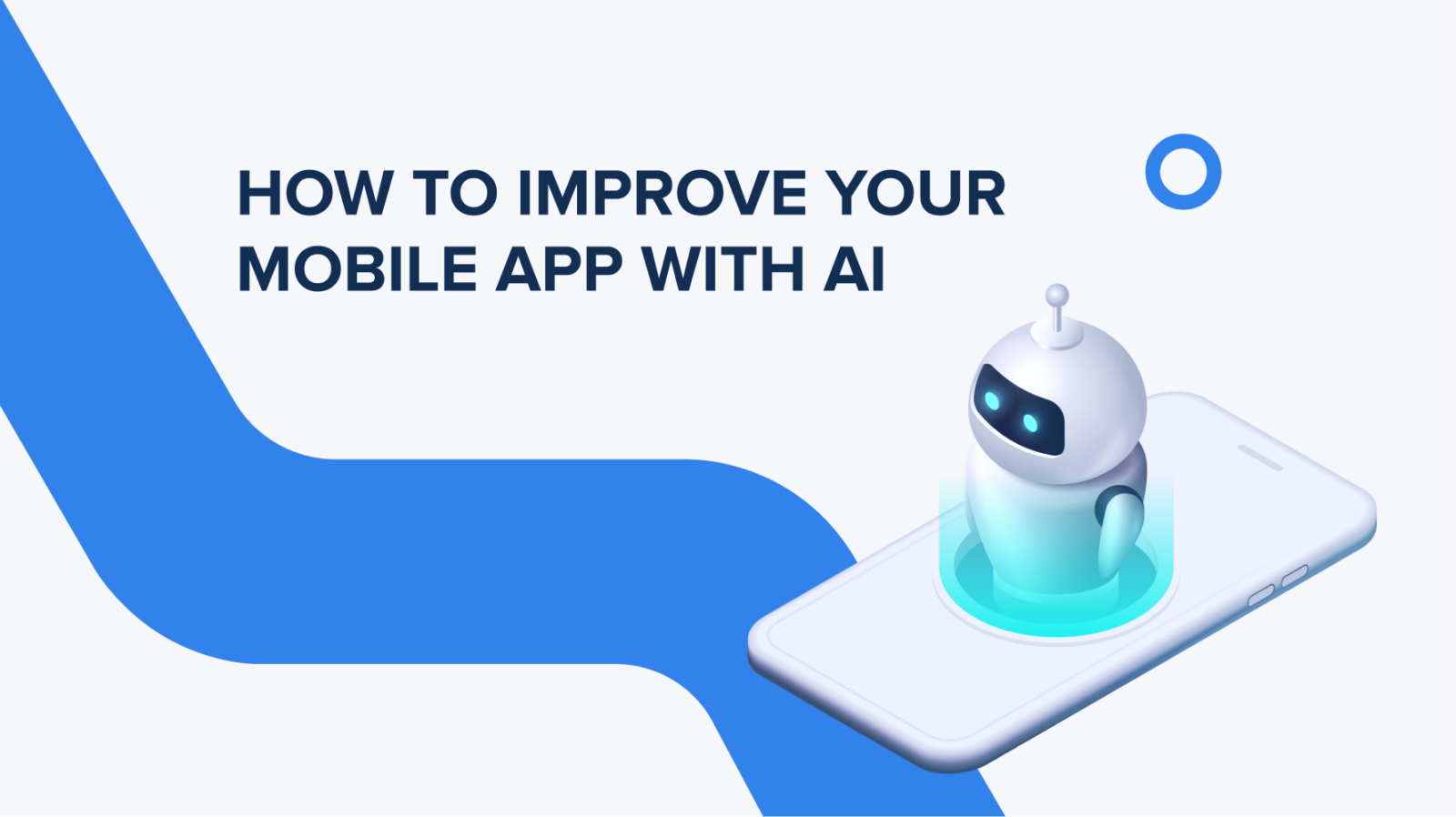 How to Improve Your Mobile App with AI Solutions