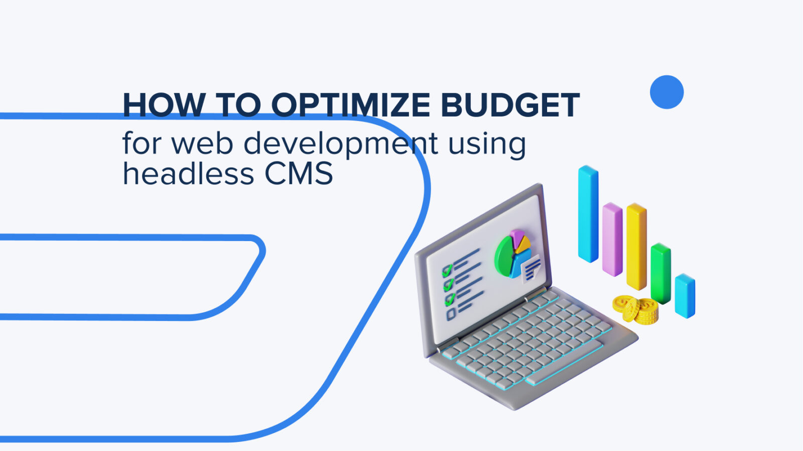 How to Optimize Your Budget for WEB Development Using Headless CMS
