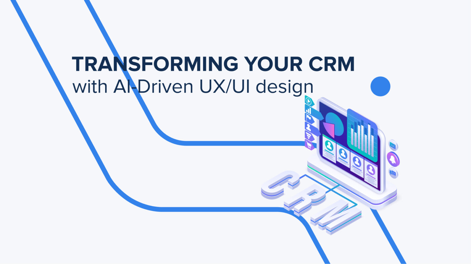 Sleek Solutions: Transforming CRM with AI-Driven UX/UI Design
