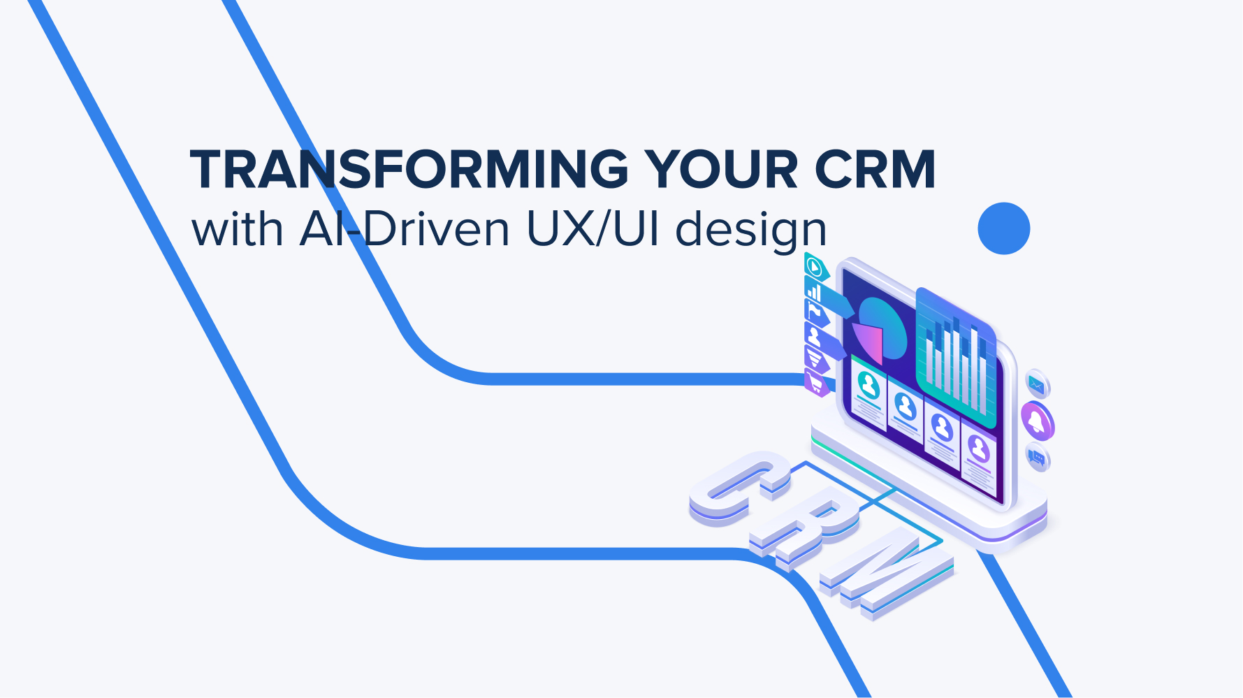 Sleek Solutions: Transforming CRM with AI-Driven UX/UI Design