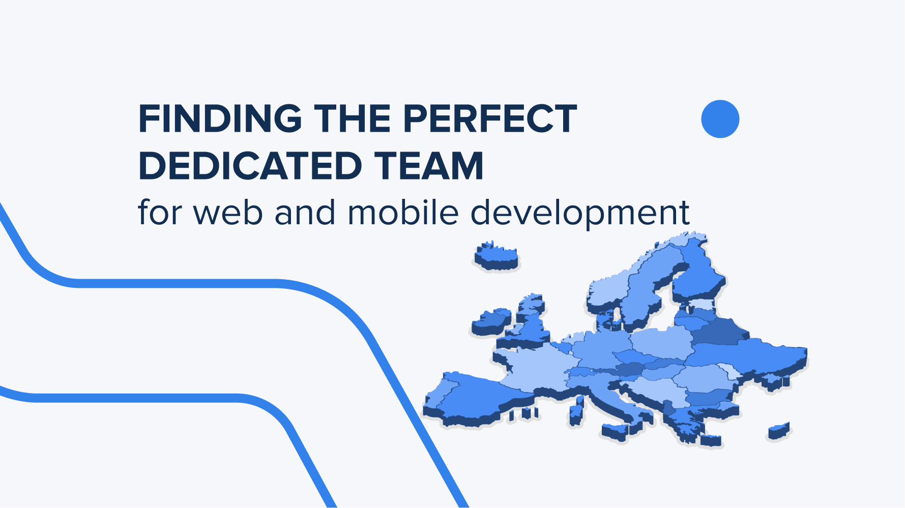 Finding the Perfect Dedicated Team for Web and Mobile Development in Eastern Europe