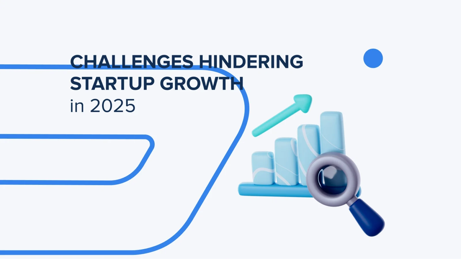 Challenges Hindering Startup Growth 2025